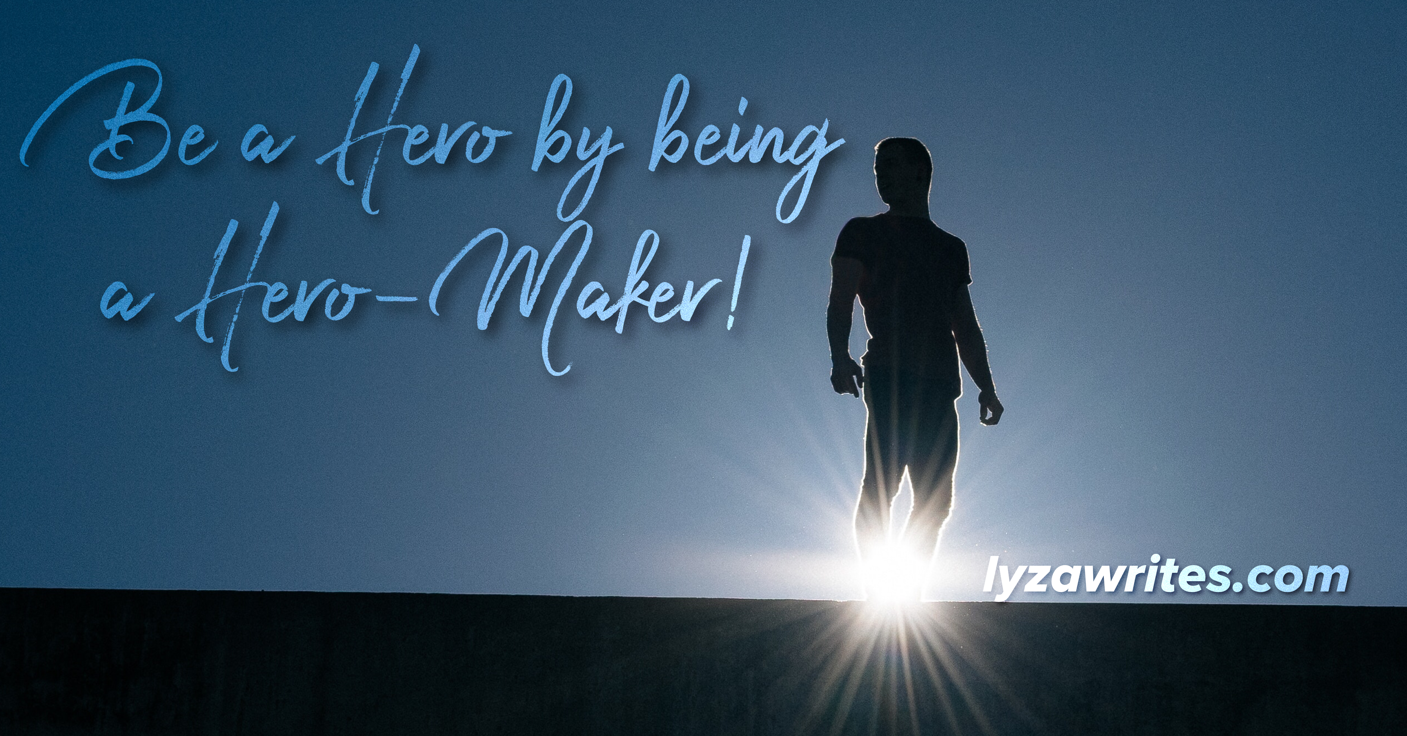 Be A Hero by Being a Hero-Maker!