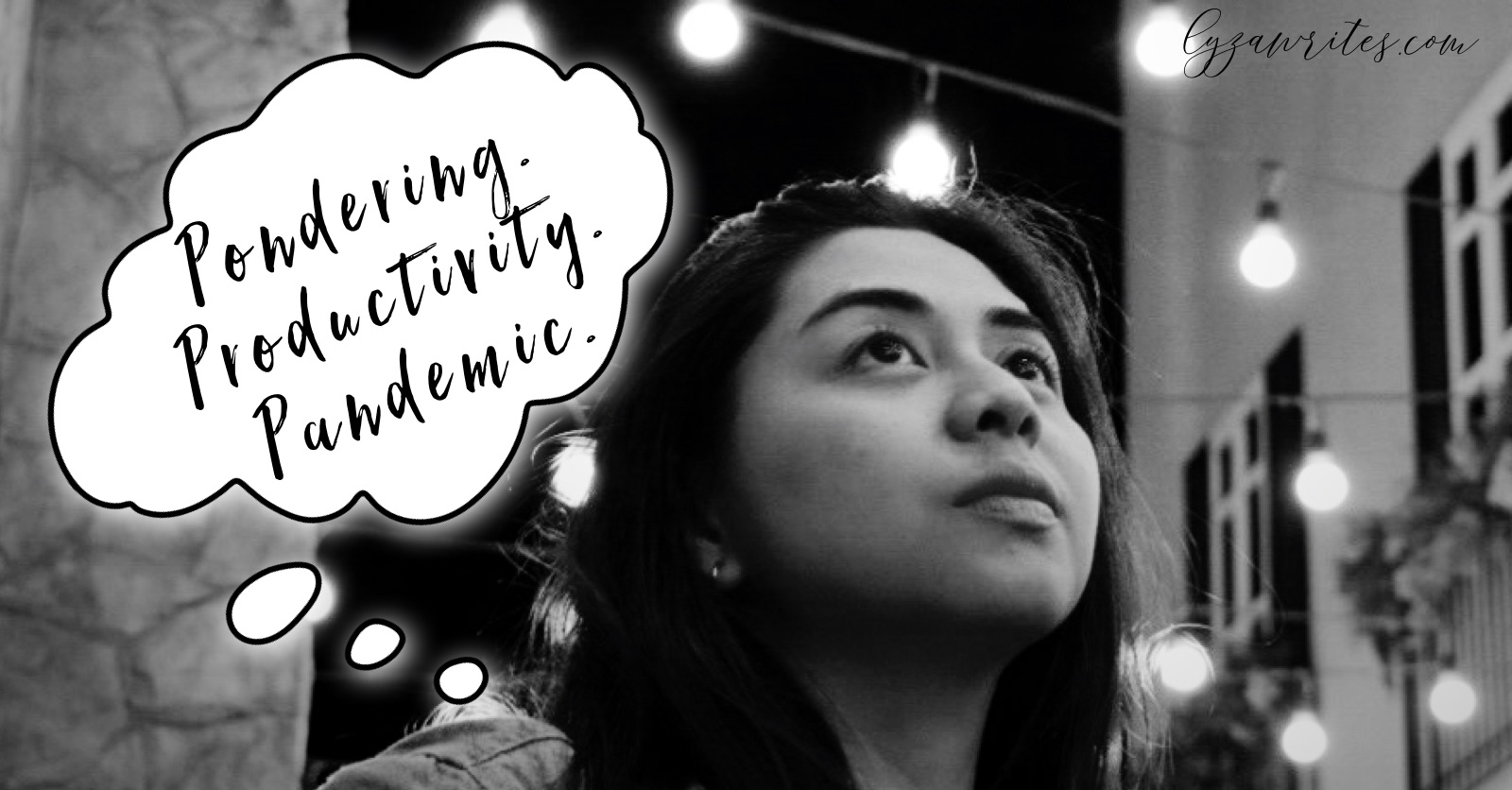 Pondering. Productivity. Pandemic.