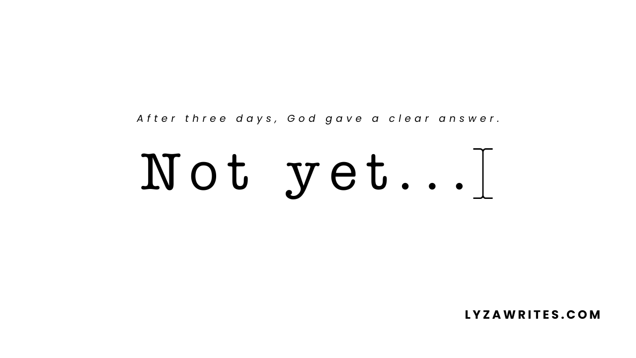 Navigating Life’s ‘Not Yet’ Answers